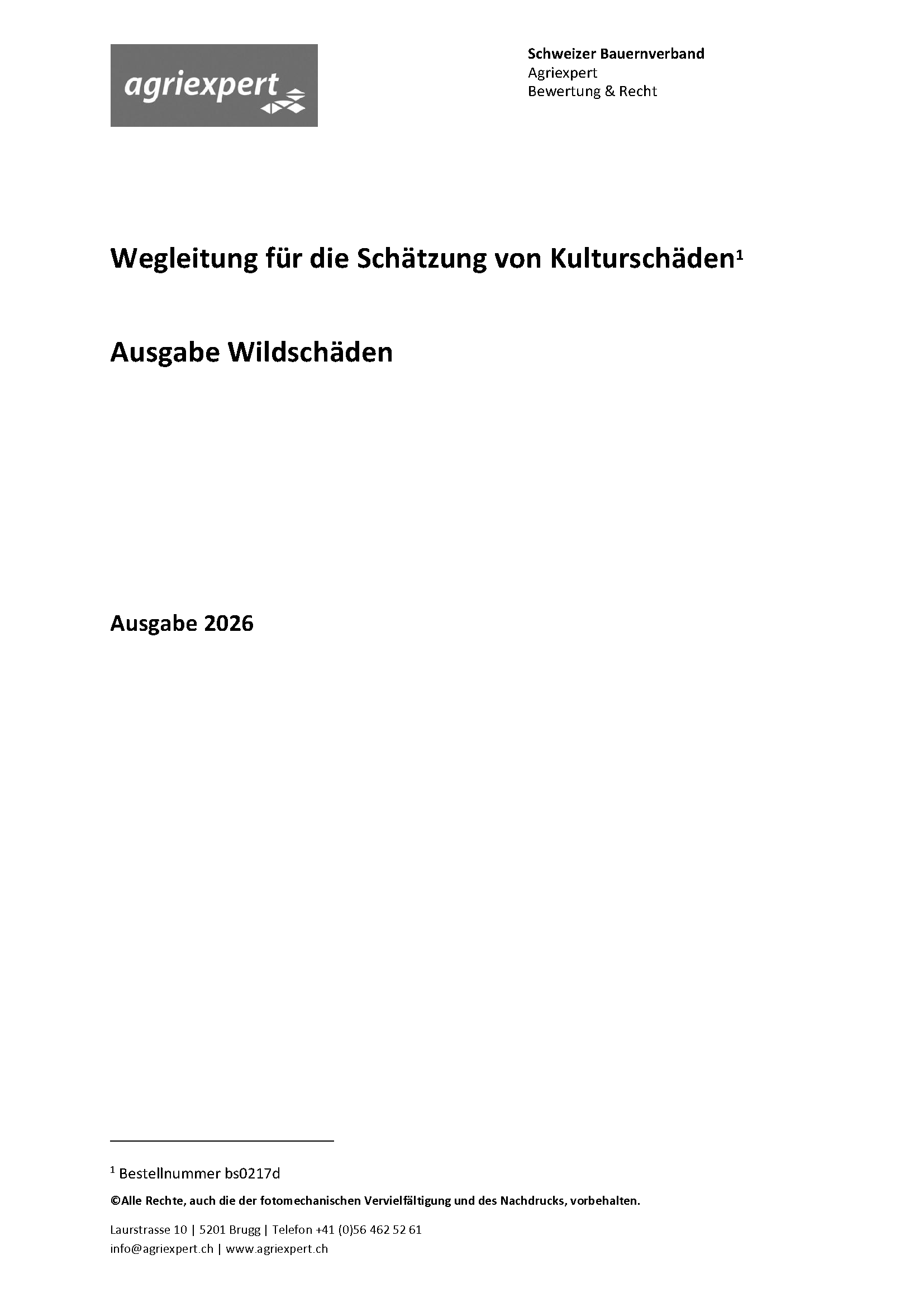 Das Titelblatt der Wegleitung für die Schätzung von Kulturschäden, Ausgabe für Wildschaden ist oben links mit dem Logo von Agriexpert versehen und hält sich einzig mit dem Abdruck des Titels und der Ausgabe schlicht in schwarz-weiss.
