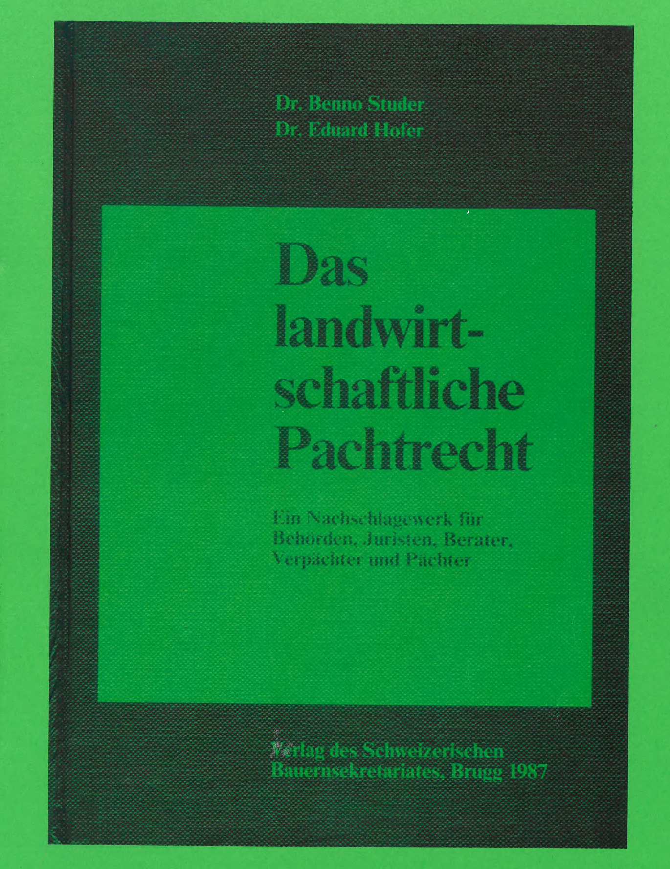 Dem Deckblatt des Buches "Das landwirtschaftliche Pachtrecht" sind Autoren, Titel und Verlag zu entnehmen.