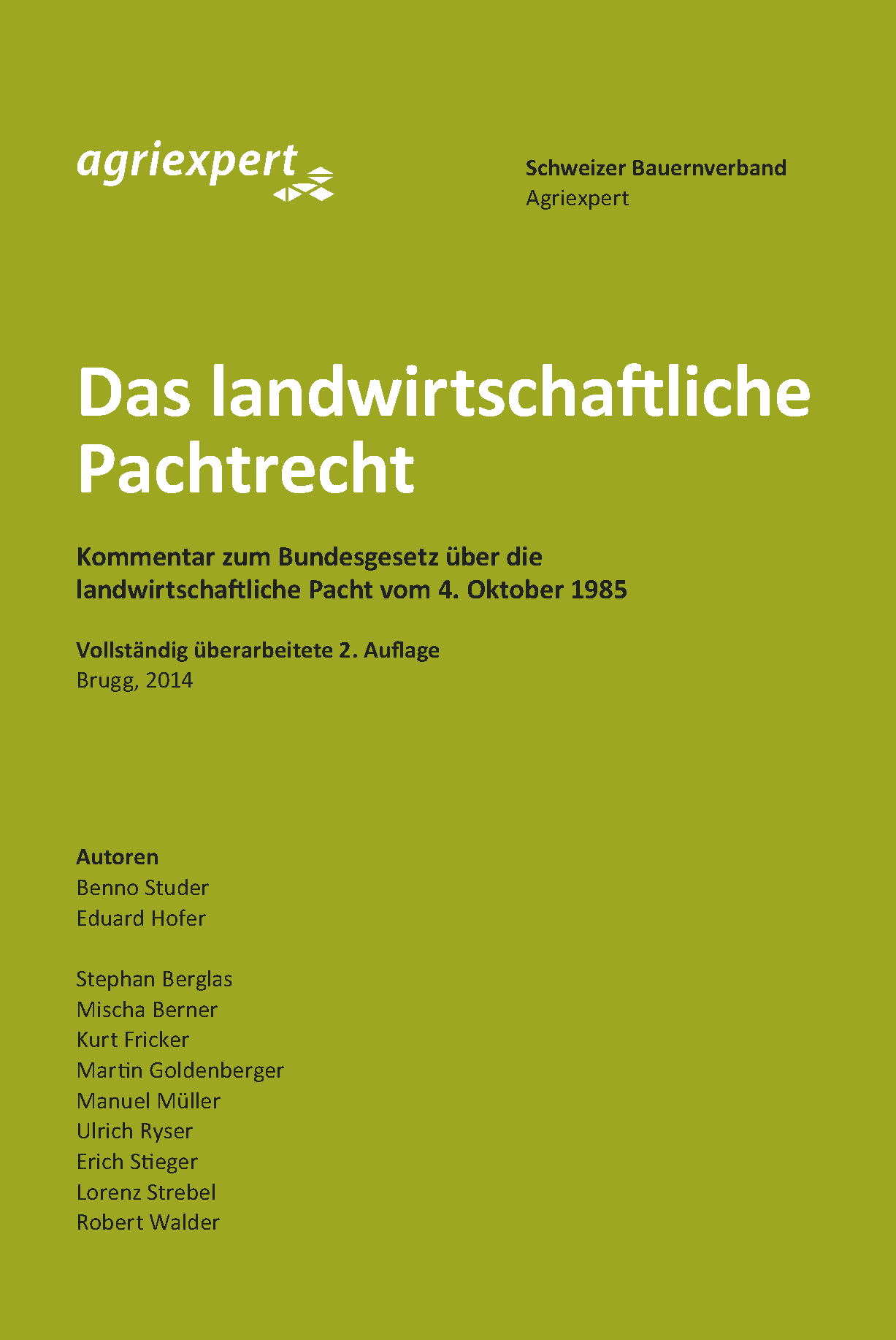 Das Deckblatt des Buches "Das landwirtschaftliche Pachtrecht" ist grün. In weisser Schrift ist das Agriexpert-Logo zu sehen und der Titel des Buches. In schwarzer Schrift sind Untertitel, Auflage und die Autoren vermerkt.